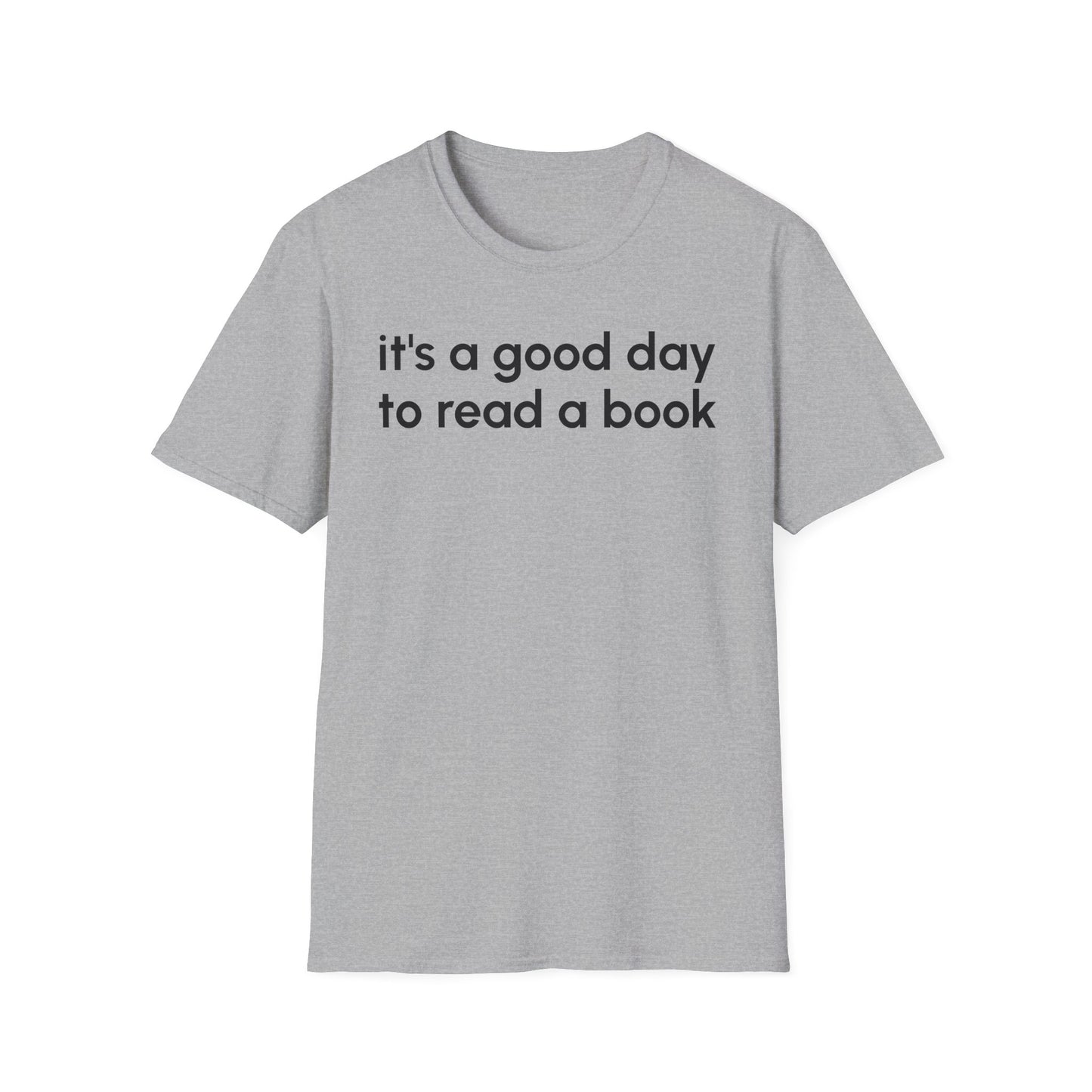 It's a Good Day to Read a Book Unisex Softstyle T-Shirt