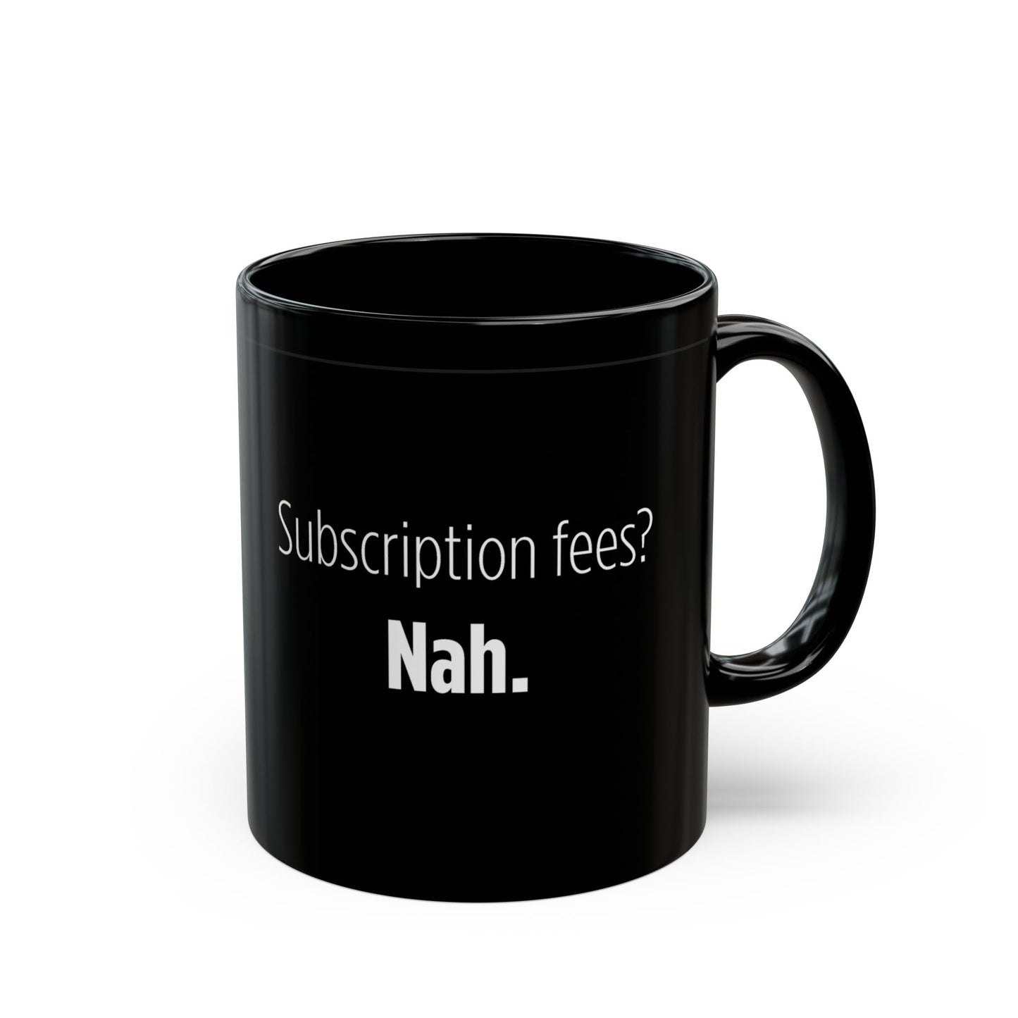 Subscription Fees Black Mug (11oz, 15oz)